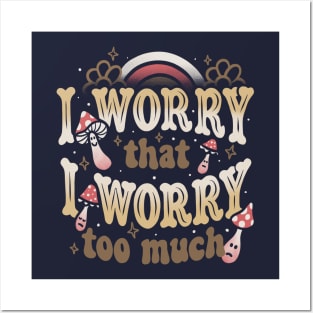 I Worry That I Worry Too Much by Tobe Fonseca Posters and Art